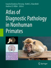 Atlas of Diagnostic Pathology in Nonhuman Primates